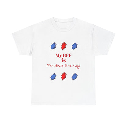 Positive Energy T-shirt — My BFF Graphic Tee