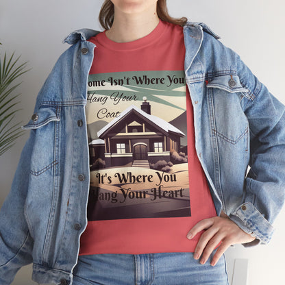 Home Isn't Where You Hang Your Coat T-shirt