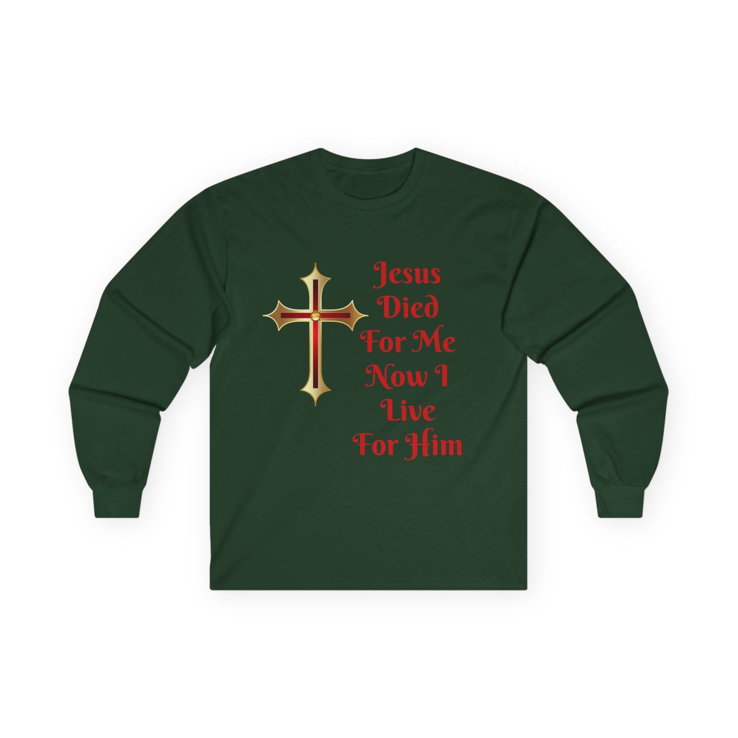 Long Sleeve Tee — "Jesus Died For Me Now I Live For Him" Christian Cross Faith Shirt