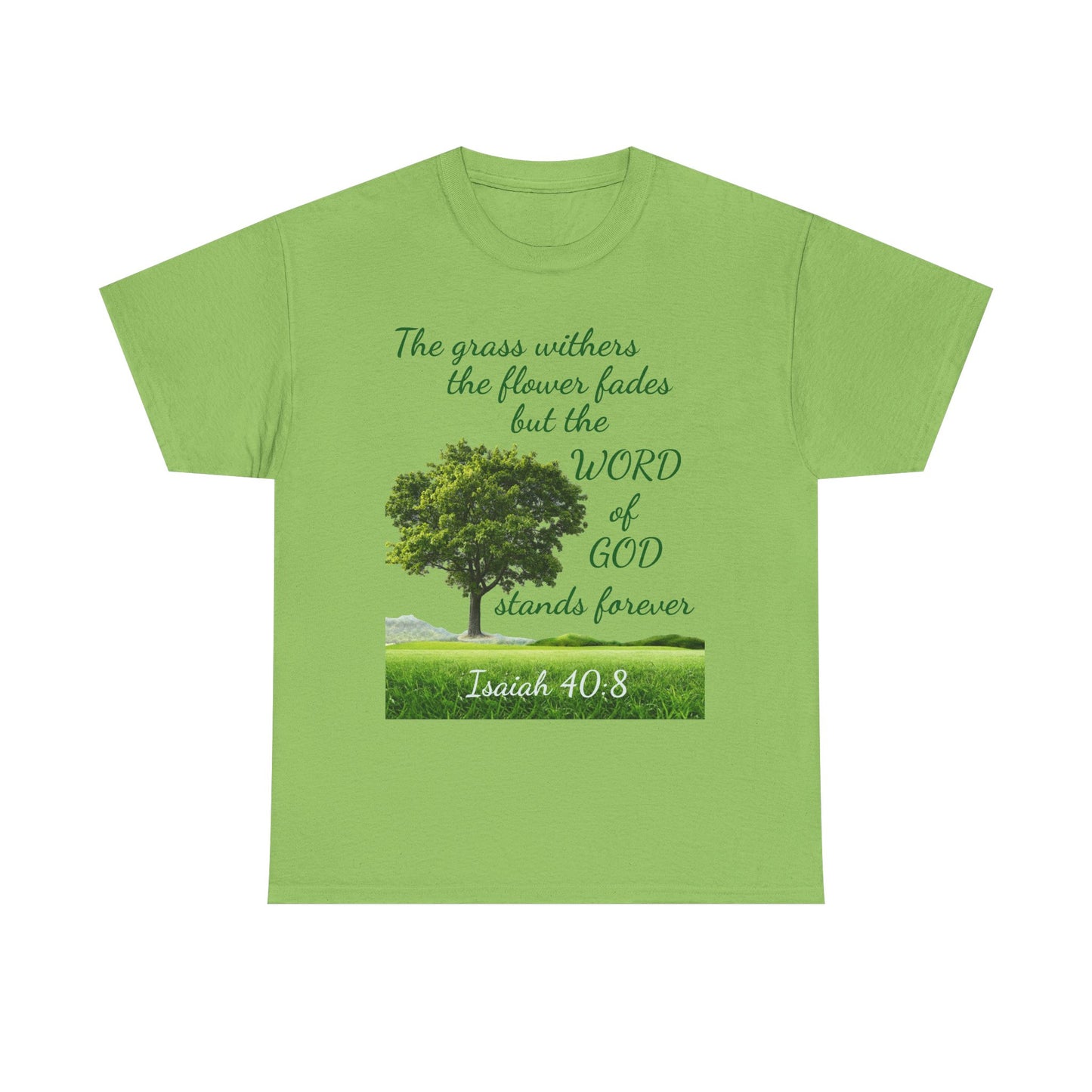 Isaiah 40:8 Christian Tee — “The grass withers… but the WORD of GOD stands forever”