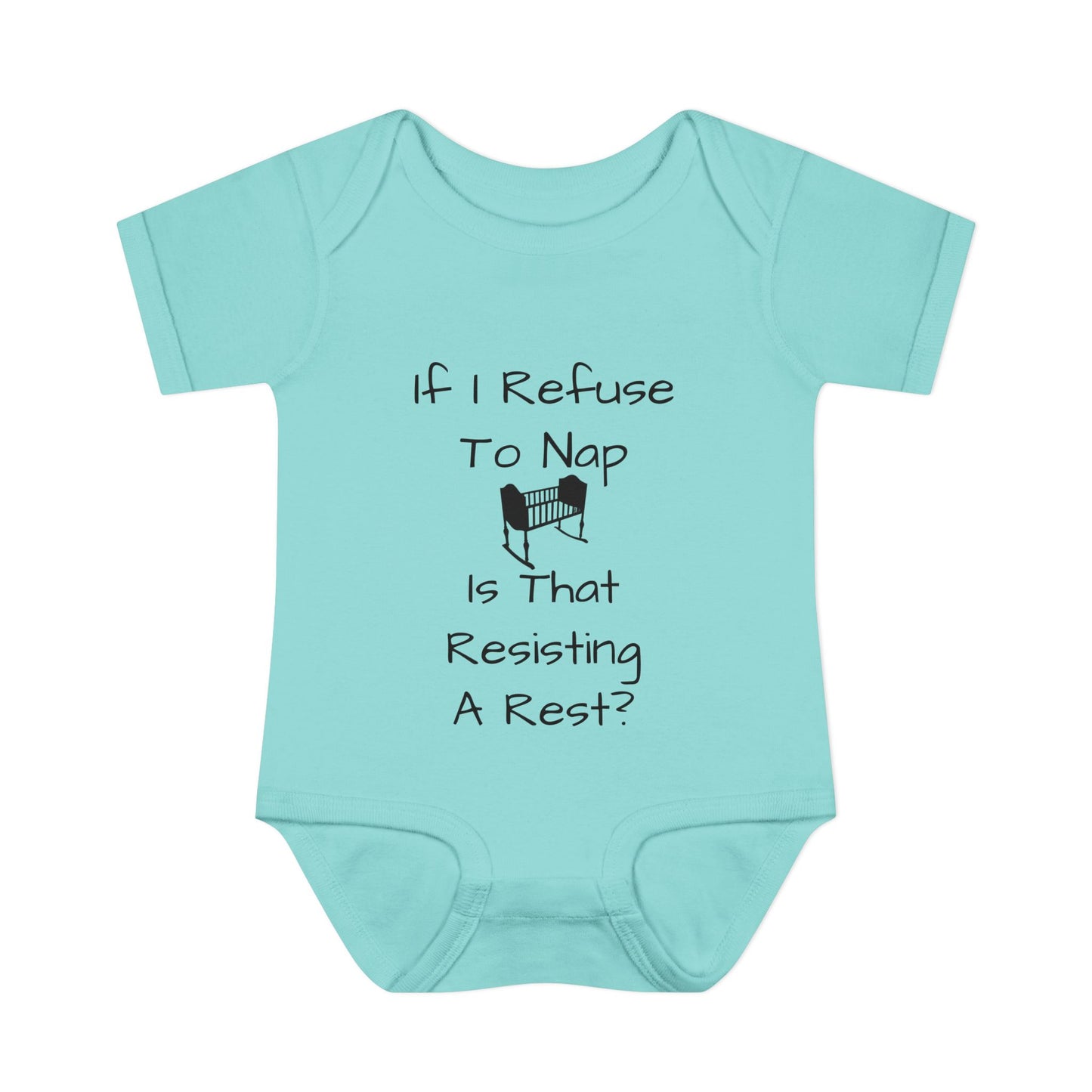 Infant Bodysuit – "If I Refuse To Nap Is That Resisting A Rest?" Funny Baby Onesie