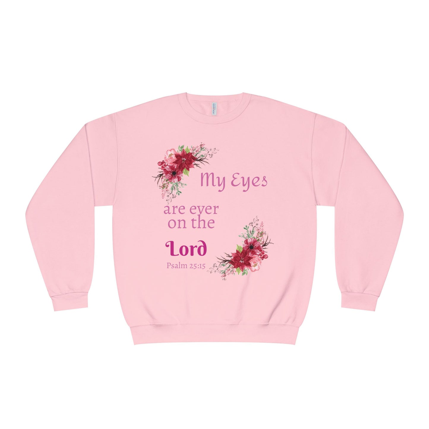 My Eyes are ever on the Lord Sweatshirt