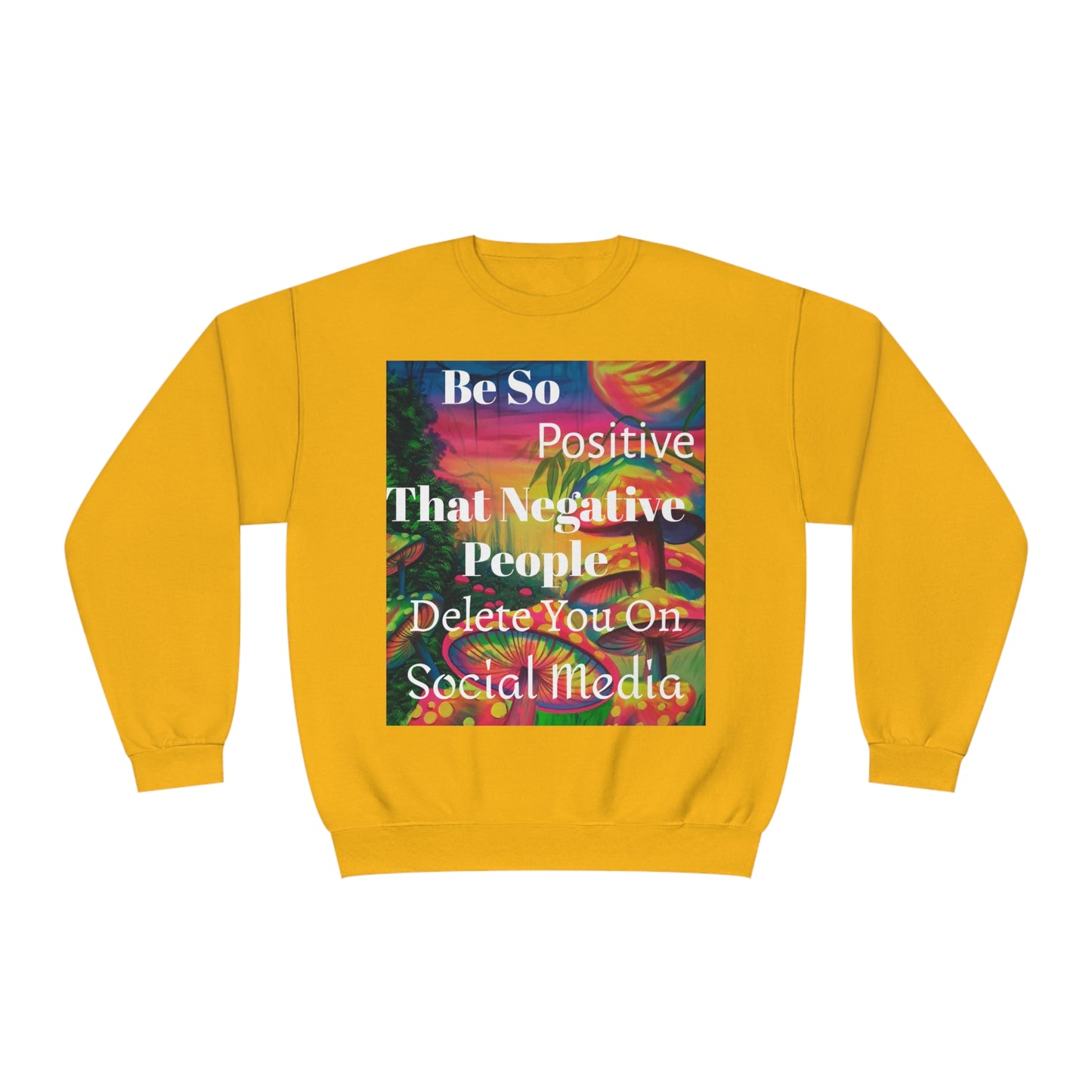 Be Positive Sweatshirt