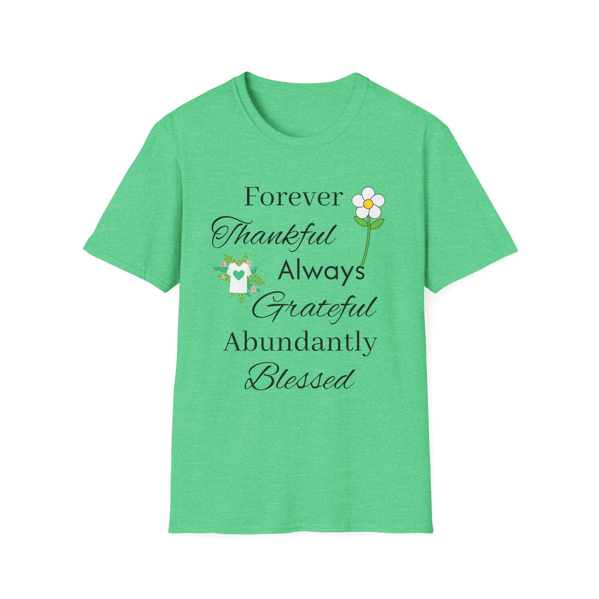 Thankful Always Grateful Blessed T-Shirt — Inspirational Floral Faith Tee