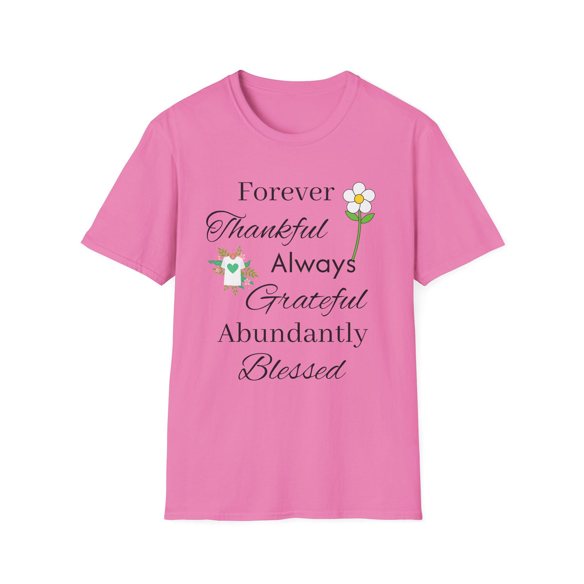 Thankful Always Grateful Blessed T-Shirt — Inspirational Floral Faith Tee