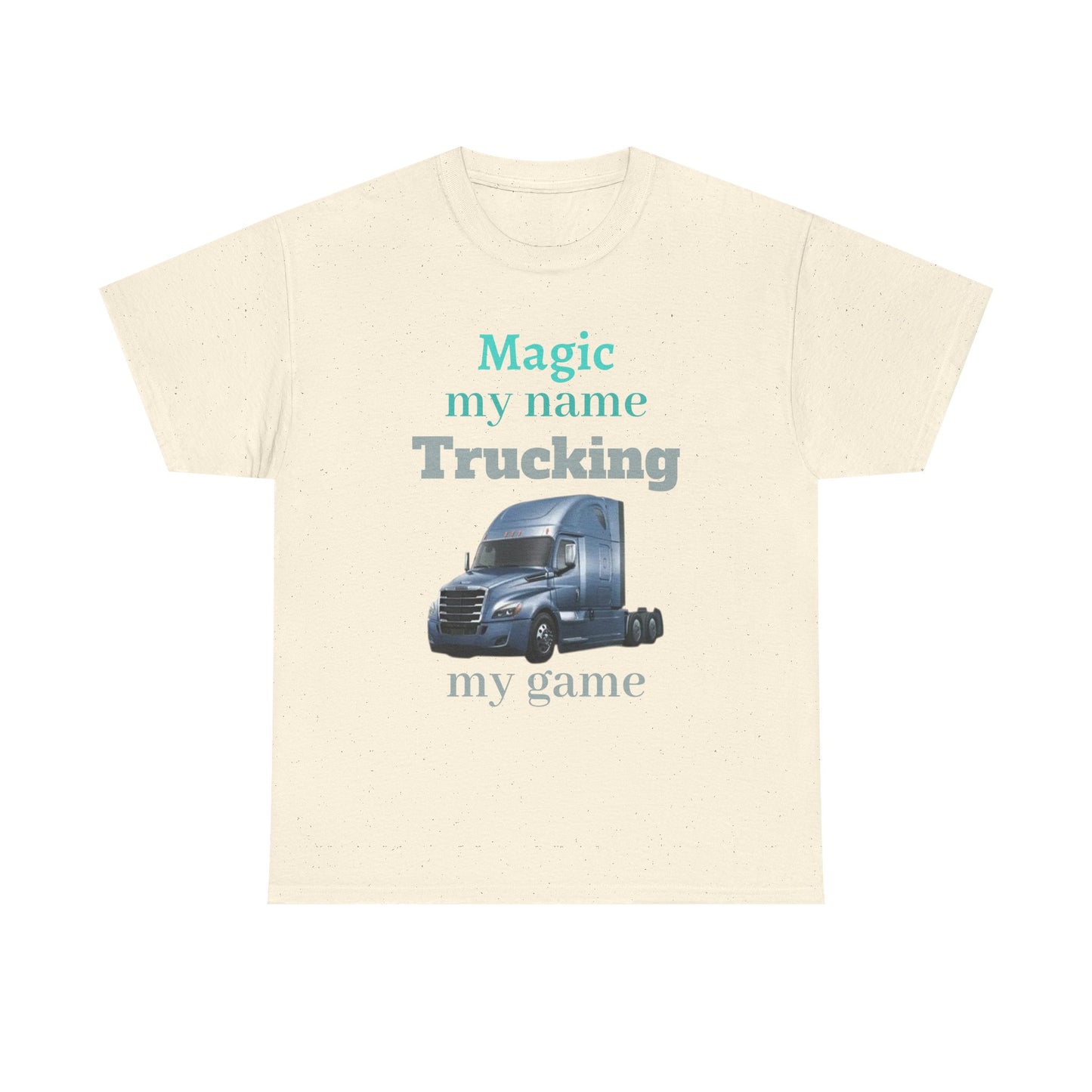 Trucking Tee — "Magic my name, Trucking my game" Semi-Truck Driver Shirt