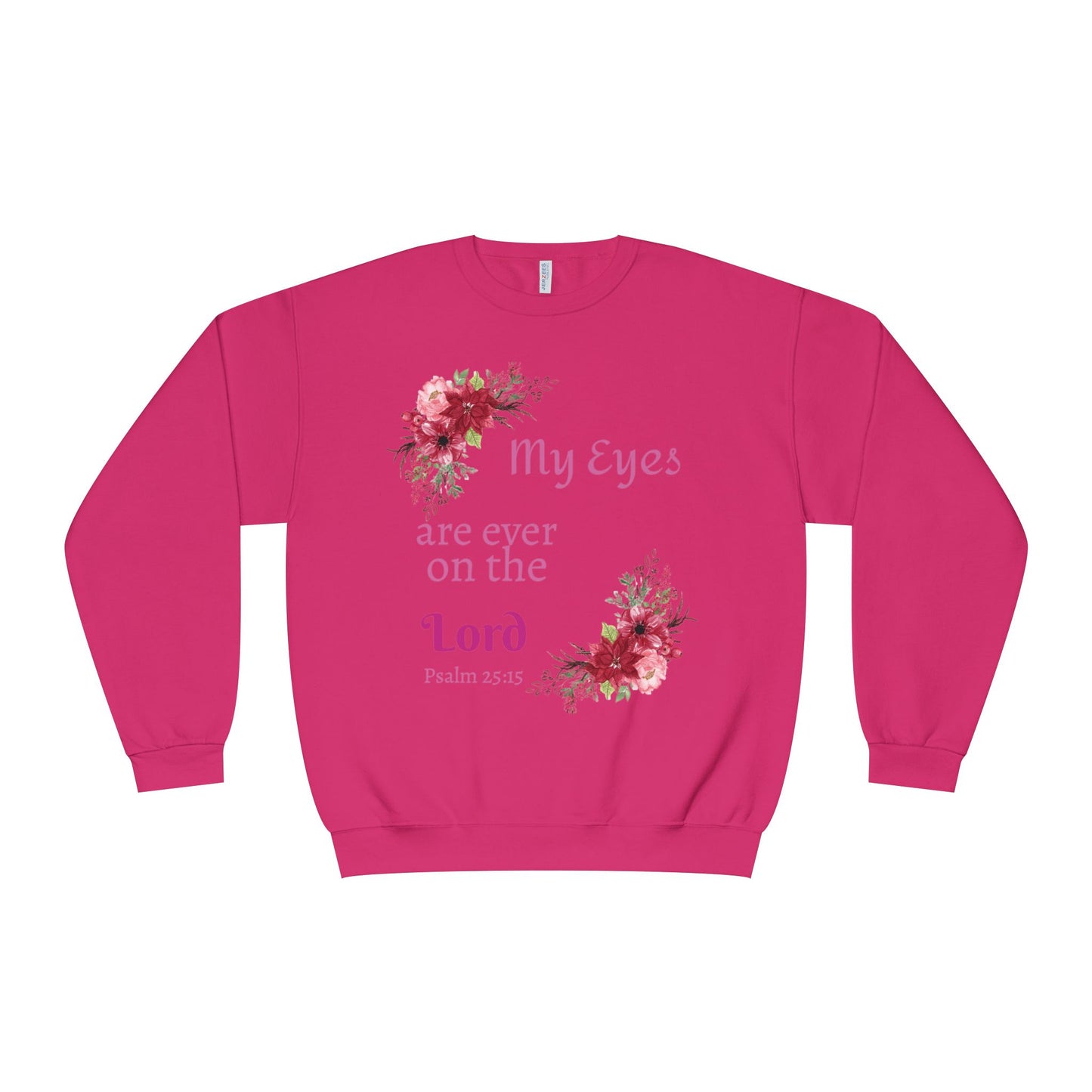 My Eyes are ever on the Lord Sweatshirt