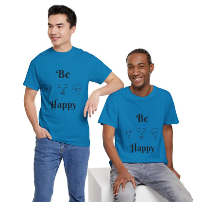 Be Happy T-Shirt — Positive Message Tee