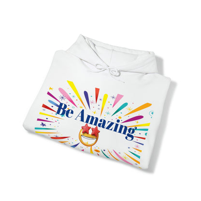 Be Amazing Hooded Sweatshirt