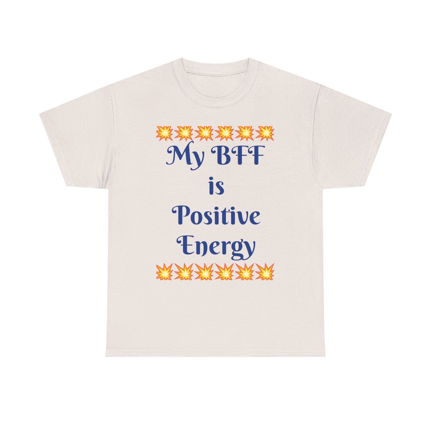 Positive Energy Tee — "My BFF is Positive Energy" Graphic T-Shirt