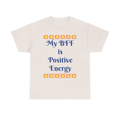 Positive Energy Tee — "My BFF is Positive Energy" Graphic T-Shirt