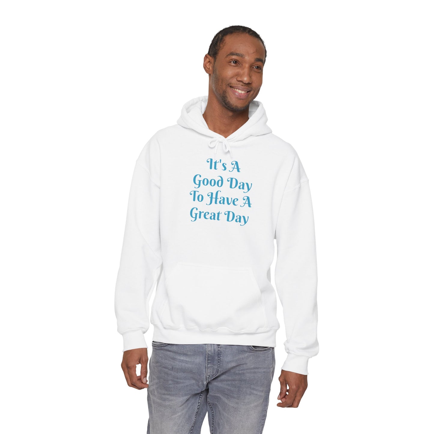 Hoodie — "It's A Good Day To Have A Great Day" Positive Quote Pullover