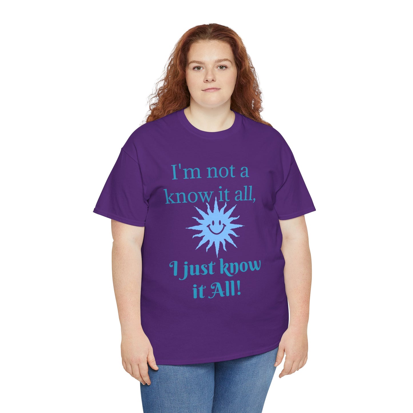 “I'm Not a Know It All” T-Shirt — Funny Graphic Tee for Smart-Alecks