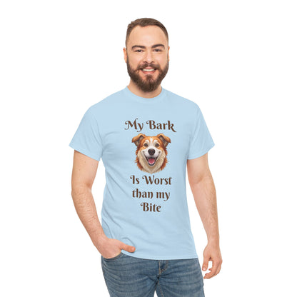 My Bark Is Worse Than My Bite T-Shirt — Funny Dog Lover Tee