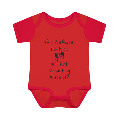 Infant Bodysuit – "If I Refuse To Nap Is That Resisting A Rest?" Funny Baby Onesie