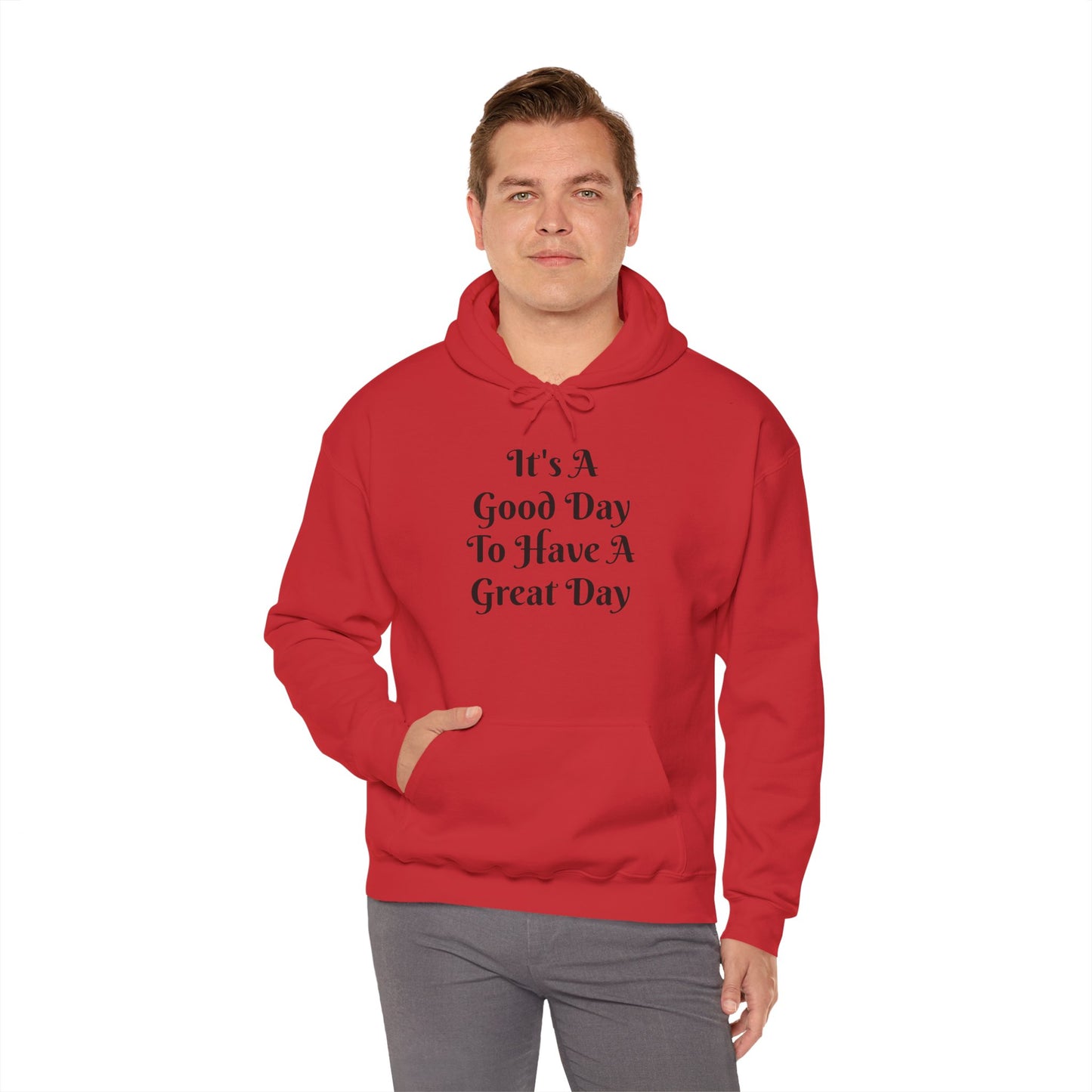 Hoodie — "It's A Good Day To Have A Great Day" Inspirational Pullover