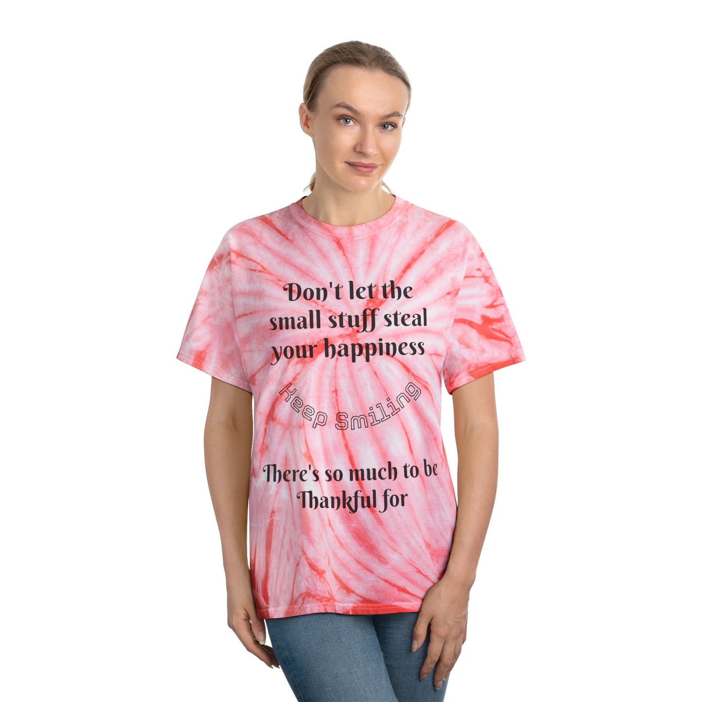 Tie-Dye Tee — "Don't Let the Small Stuff Steal Your Happiness"