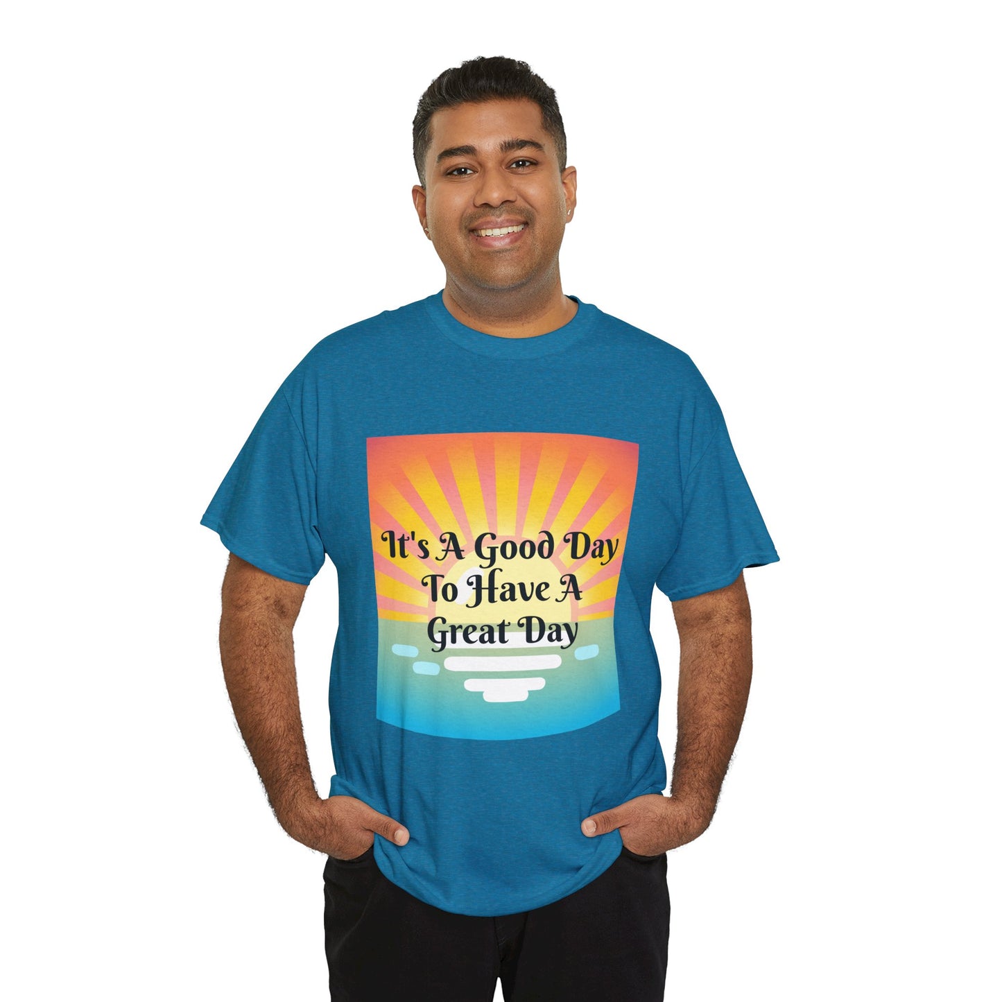It's A Good Day To Have A Great Day T-shirts