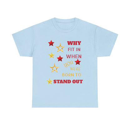 Stand Out Stars T-Shirt — "Why Fit In When You Were Born to Stand Out" Motivational Tee