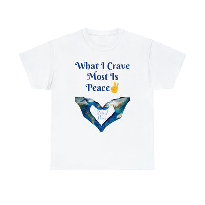 What I Crave Most Is Peace T-shirt