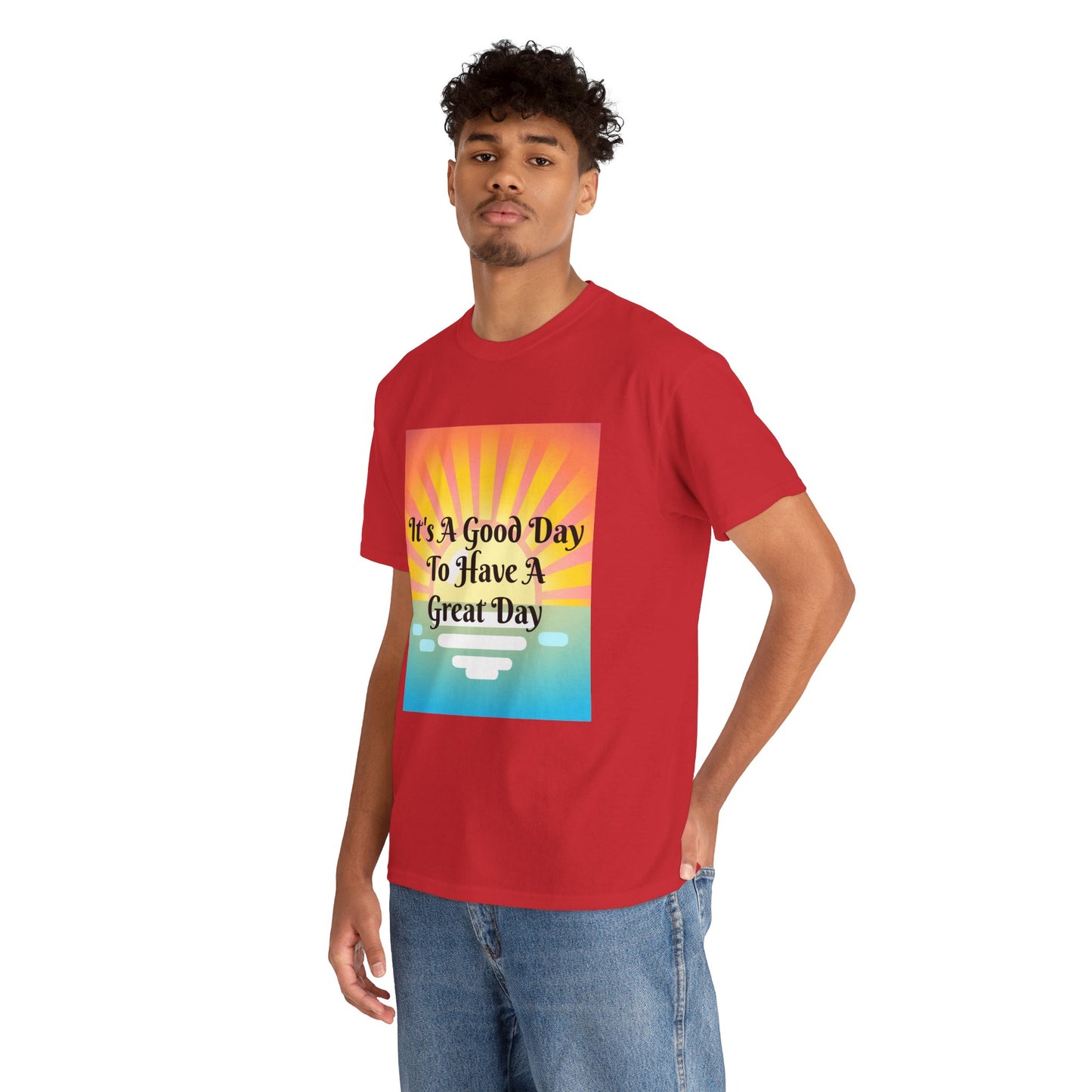 It's A Good Day To Have A Great Day T-shirts