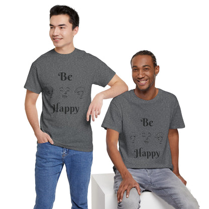Be Happy T-Shirt — Positive Message Tee