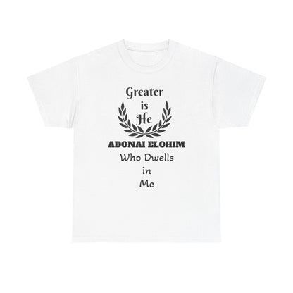 Greater Is He Who Dwells In Me T-Shirt — Christian Faith Inspirational Tee