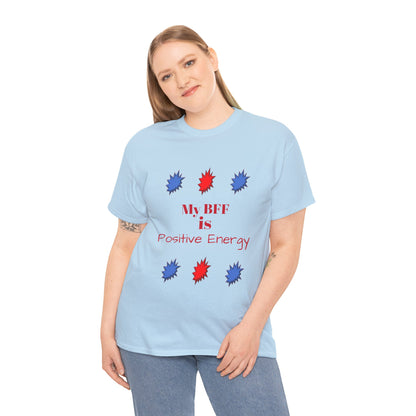 Positive Energy T-shirt — My BFF Graphic Tee