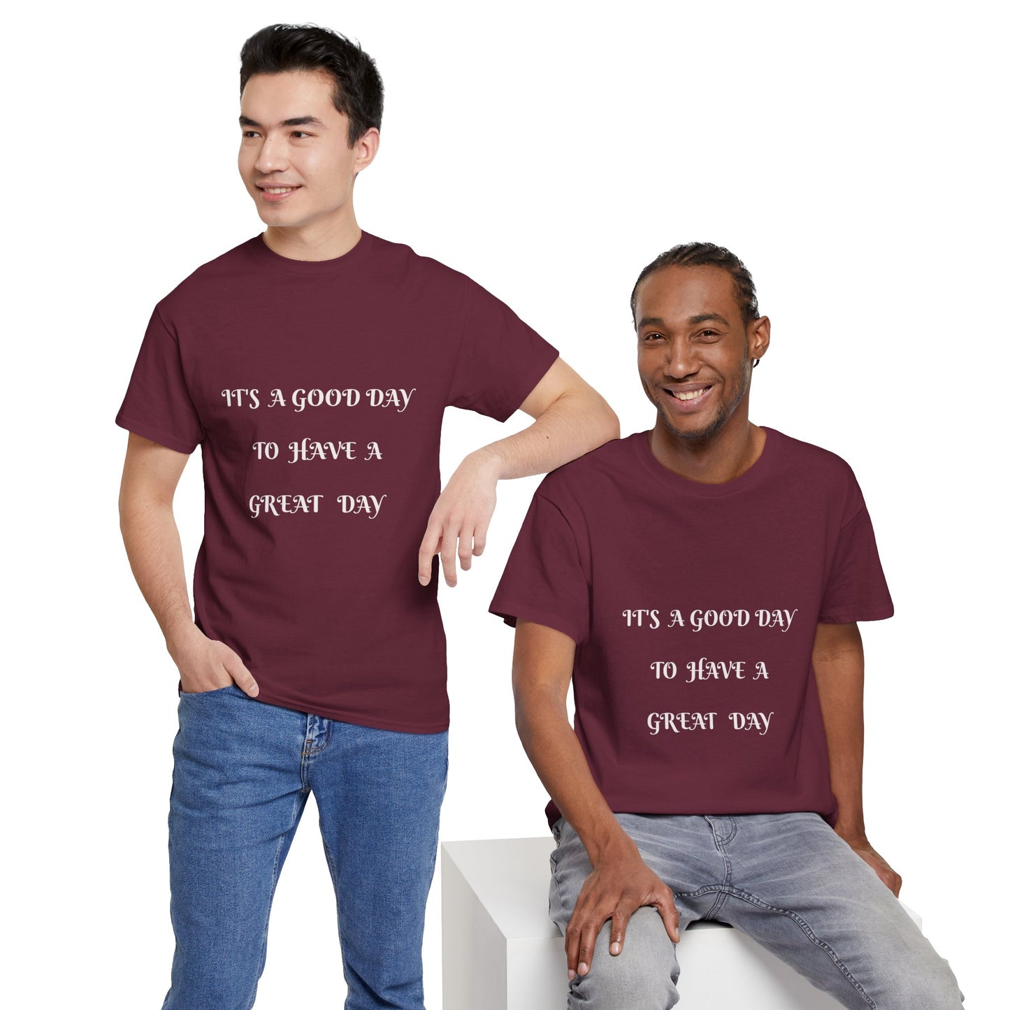 It's A Good Day To Have A Great Day T-shirt