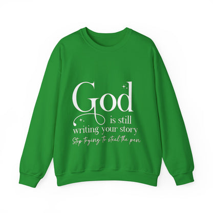Crewneck Sweatshirt — "God Is Still Writing Your Story" Inspirational Faith Pullover