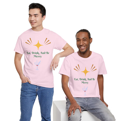 Eat, Drink and Be Merry T-Shirt — Festive Holiday Party Tee