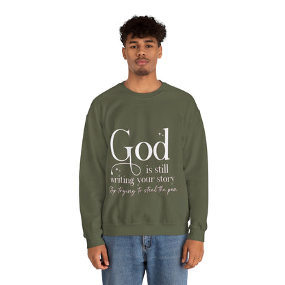 Crewneck Sweatshirt — "God Is Still Writing Your Story" Inspirational Faith Pullover