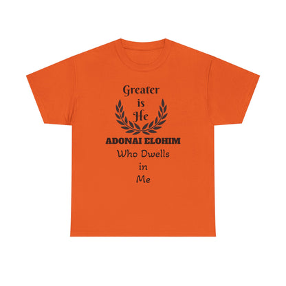 Greater Is He Who Dwells In Me T-Shirt — Christian Faith Inspirational Tee