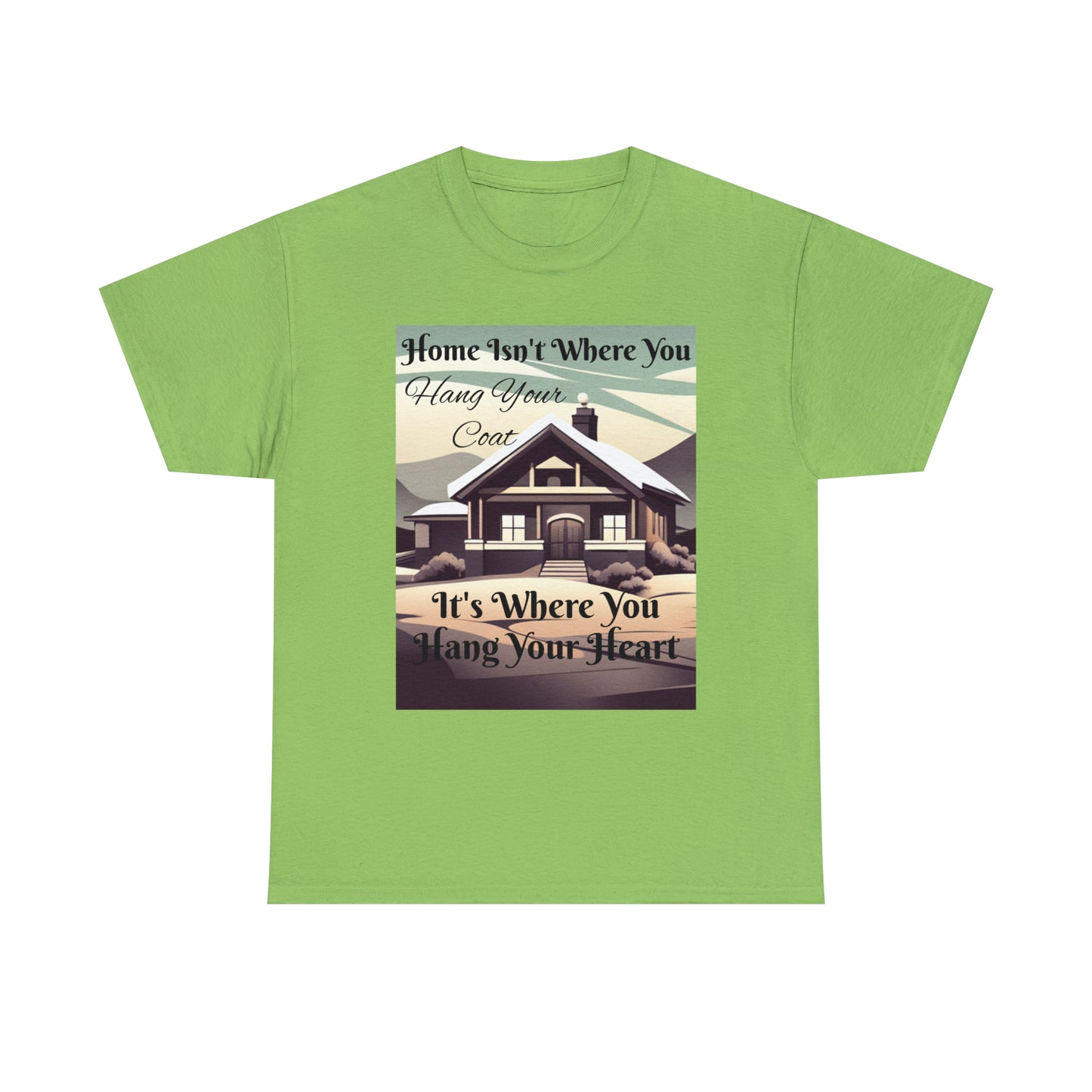 Home Isn't Where You Hang Your Coat T-shirt