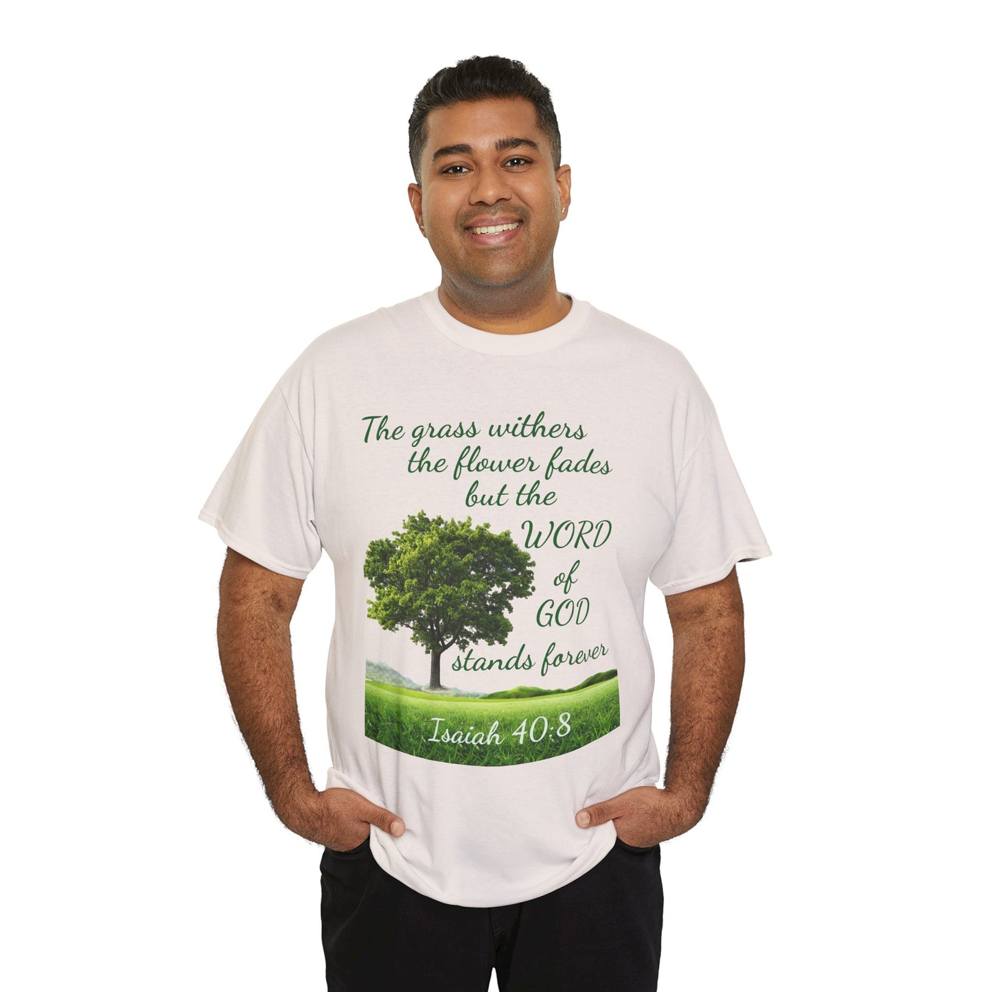 Isaiah 40:8 Christian Tee — “The grass withers… but the WORD of GOD stands forever”