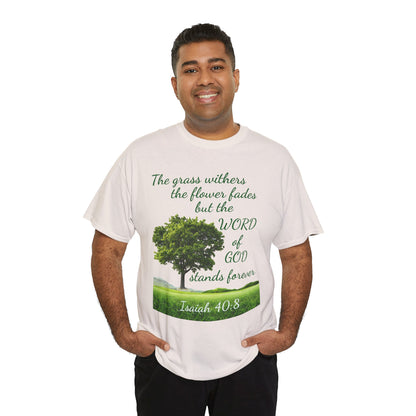 Isaiah 40:8 Christian Tee — “The grass withers… but the WORD of GOD stands forever”