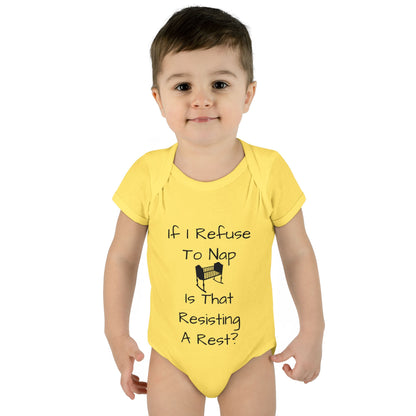 Infant Bodysuit – "If I Refuse To Nap Is That Resisting A Rest?" Funny Baby Onesie