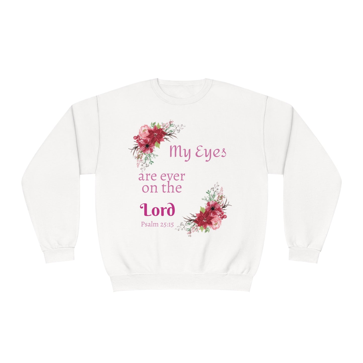 My Eyes are ever on the Lord Sweatshirt