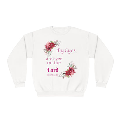 My Eyes are ever on the Lord Sweatshirt