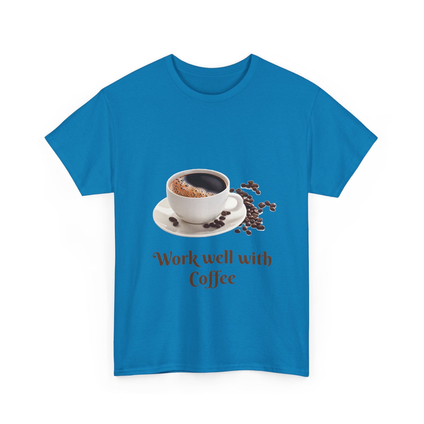 Coffee T-Shirt — "Work Well With Coffee" Graphic Tee