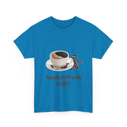 Coffee T-Shirt — "Work Well With Coffee" Graphic Tee