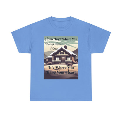 Home Isn't Where You Hang Your Coat T-shirt