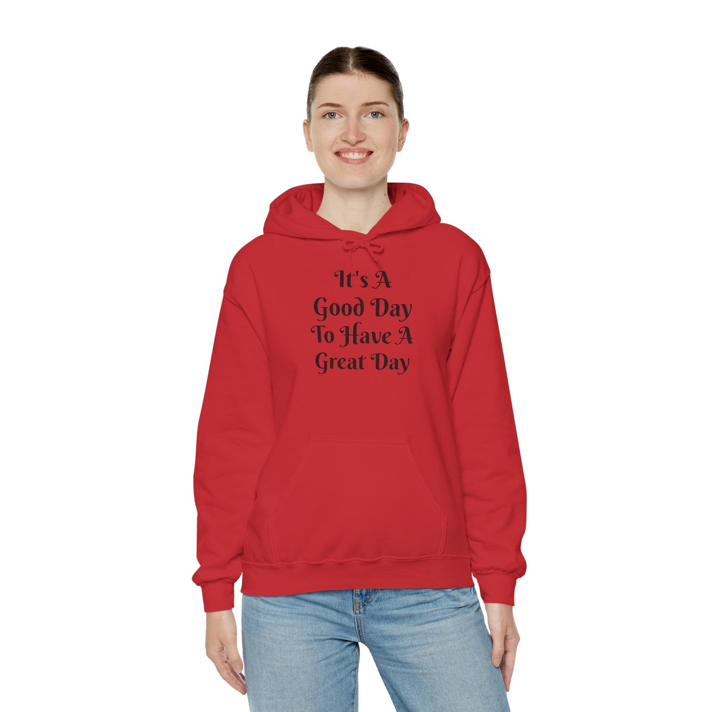 Hoodie — "It's A Good Day To Have A Great Day" Positive Quote Hooded Sweatshirt