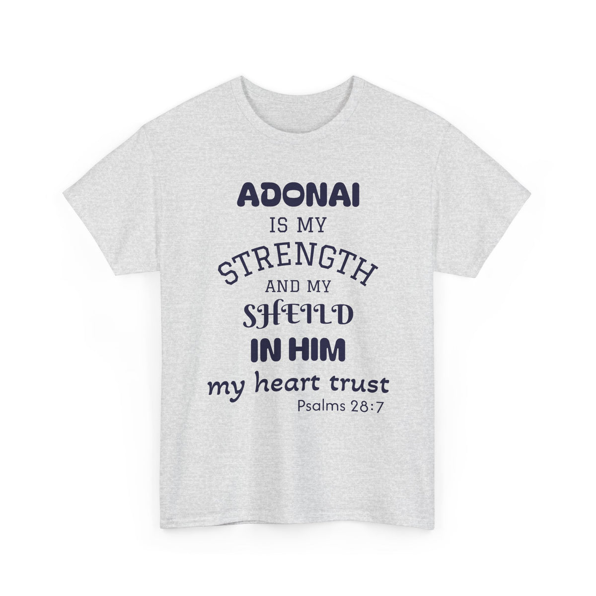 Adonai Is My Strength Tee — Psalm 28:7 Christian Faith Shirt