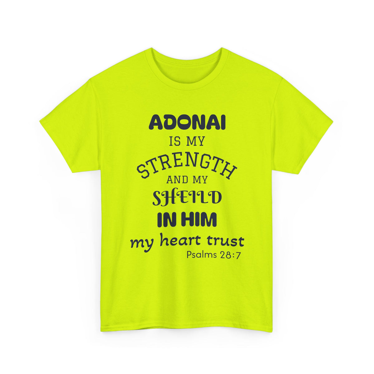 Adonai Is My Strength Tee — Psalm 28:7 Christian Faith Shirt