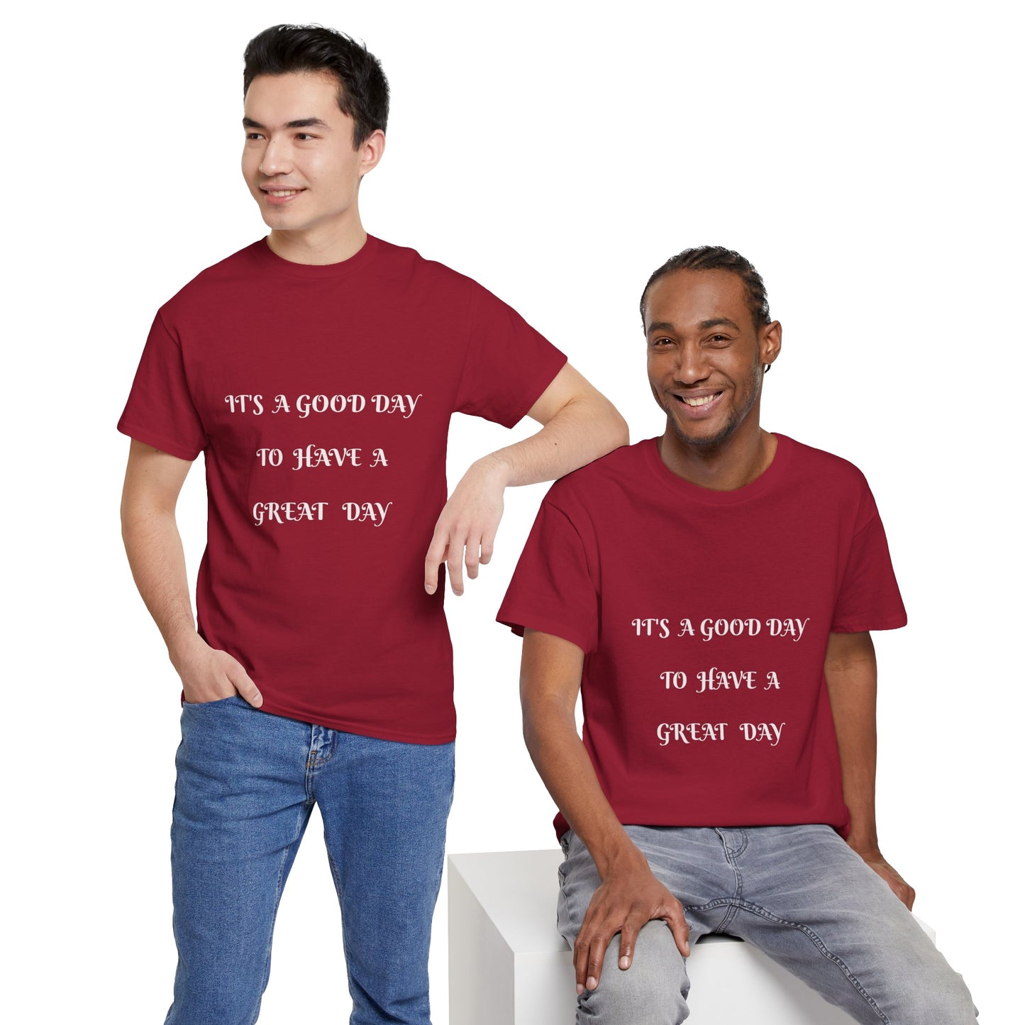It's A Good Day To Have A Great Day T-shirt