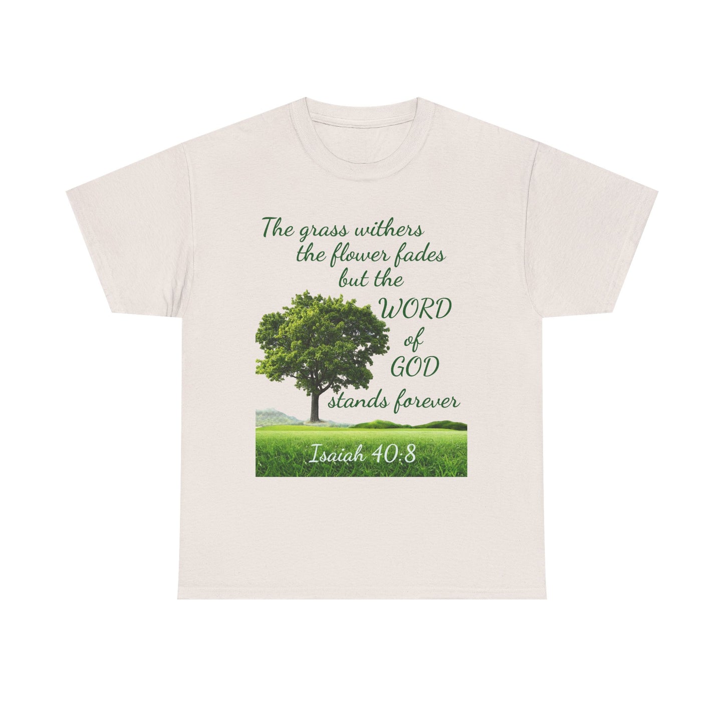 Isaiah 40:8 Christian Tee — “The grass withers… but the WORD of GOD stands forever”