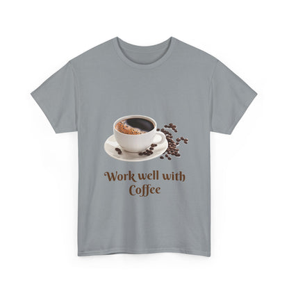 Coffee T-Shirt — "Work Well With Coffee" Graphic Tee