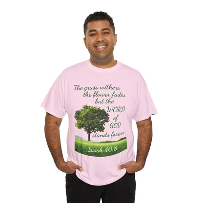 Isaiah 40:8 Christian Tee — “The grass withers… but the WORD of GOD stands forever”