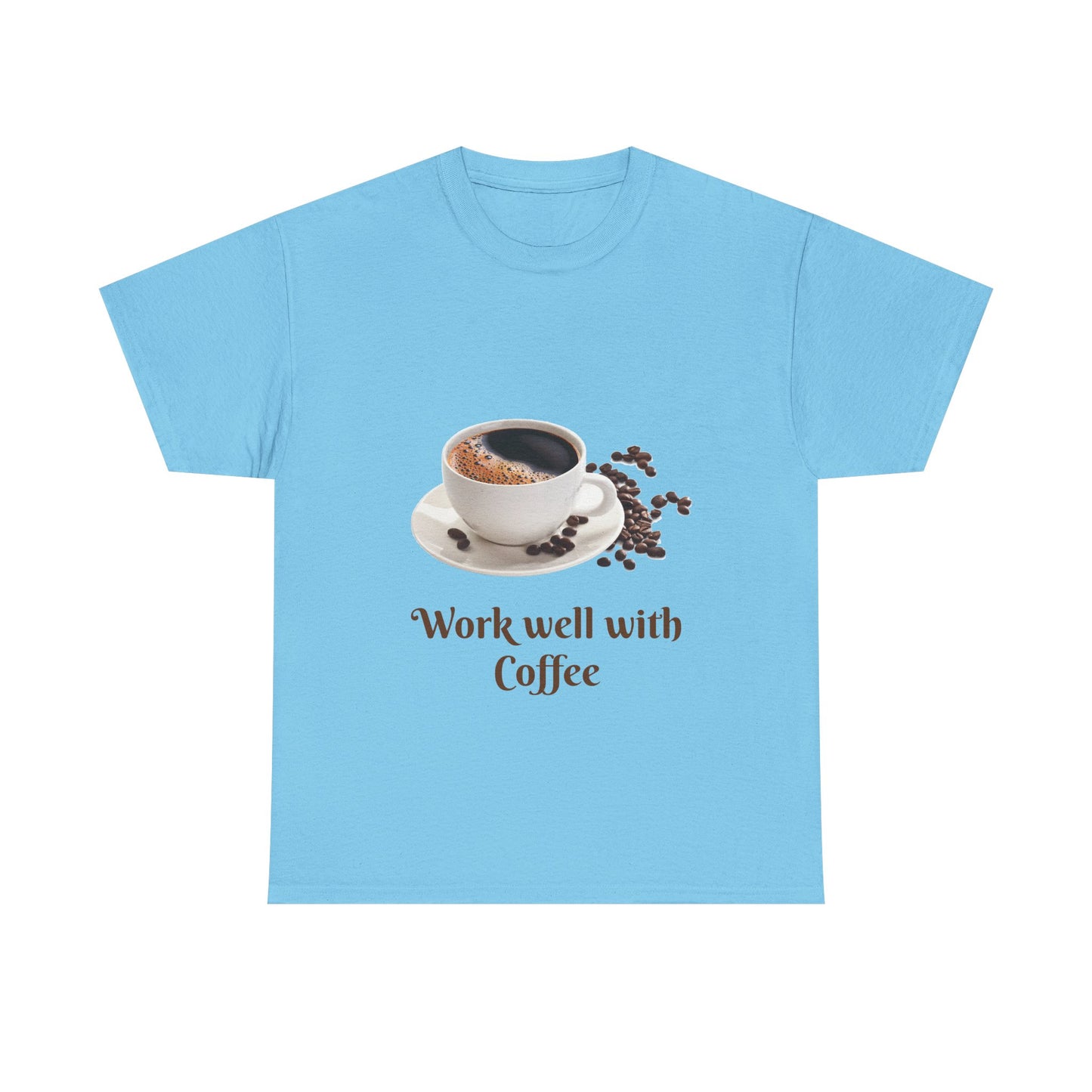 Coffee T-Shirt — "Work Well With Coffee" Graphic Tee